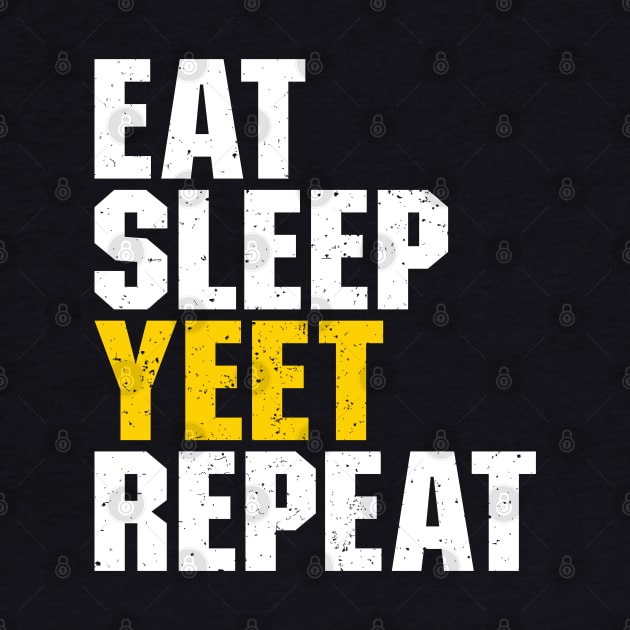 Eat Sleep Yeet Repeat by Ayana's arts